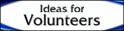 ideas for volunteers